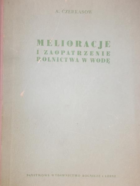 Czerkasow A. - Melioracje i zaopatrzenie rolnictwa w wodę