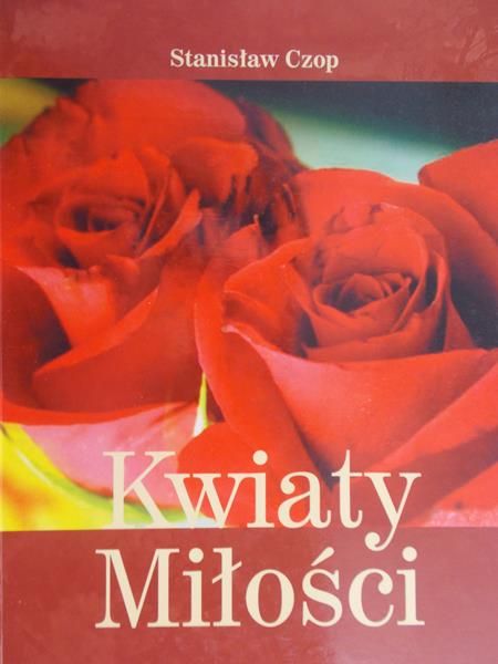 Czop Stanisław - Kwiaty miłości