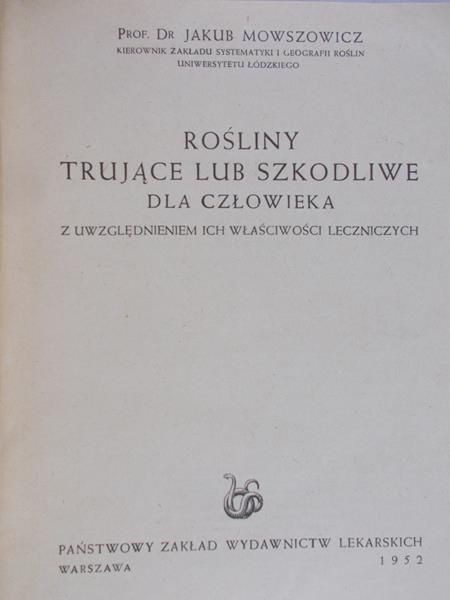 Mowszowicz Jakub - Rośliny trujące lub szkodliwe dla człowieka