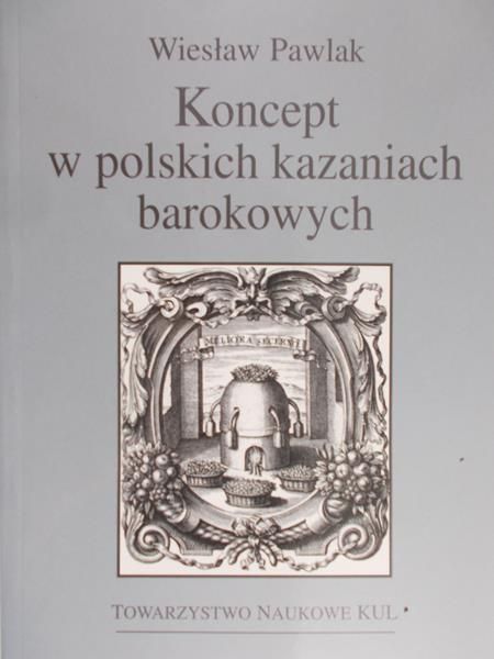 Pawlak Wiesław - Koncept w polskich kazaniach barokowych