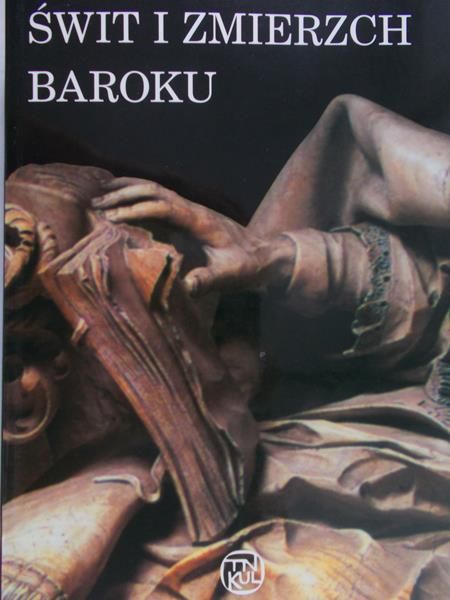 Hanusiewicz Mirosława (red.) - Świt i zmierzch Baroku