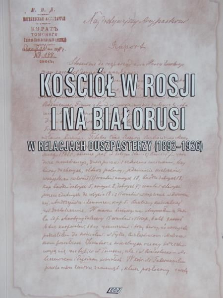 Radwan Marian - Kościół w Rosji i na Białorusi w relacjach duszpasterzy (1892-1926)