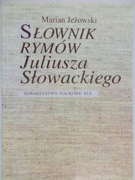 Jeżowski Marian - Słownik rymów Juliusza Słowackiego