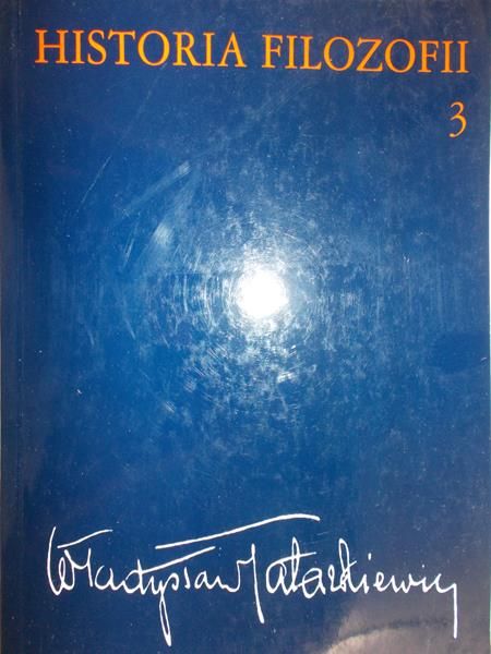 Tatarkiewicz Władysław - Historia filozofii, tom III