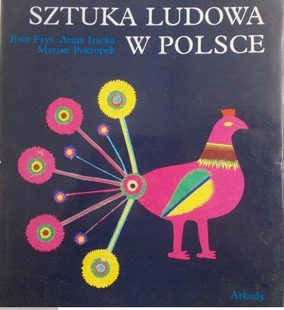 Fryś Ewa - Sztuka Ludowa w Polsce