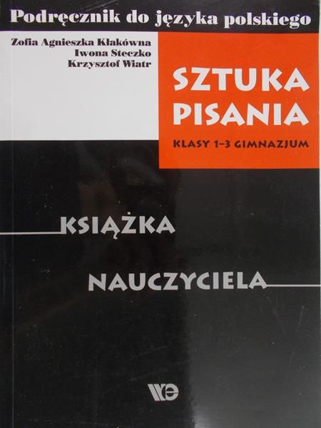 Kłakówna Zofia Agnieszka - Książka nauczyciela, sztuka pisania język polski, 1-3 gimanazjum
