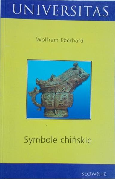 Eberhard Wolfram - Symbole chińskie. Słownik