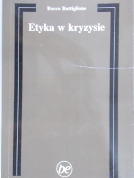 Buttiglione Rocco - Etyka w kryzysie