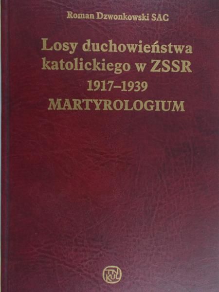 Dzwonkowski Roman - Losy duchowieństwa katolickiego w ZSSR