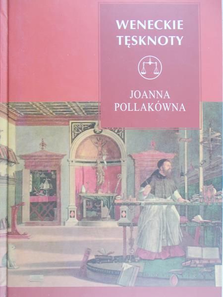 Pollakówna Joanna - Weneckie Tęsknoty