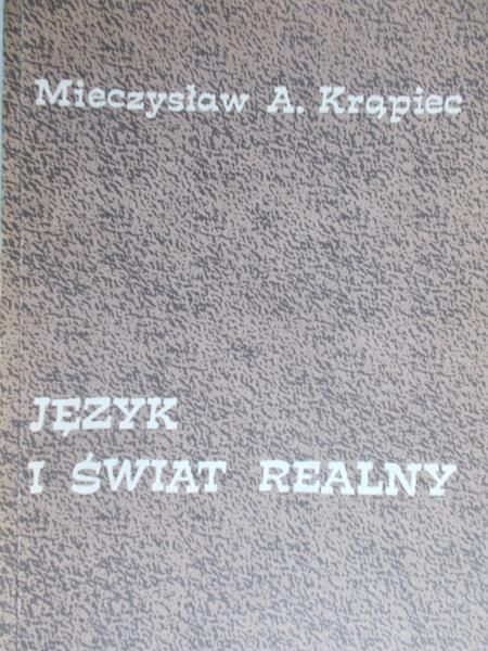 Krąpiec Mieczysław A. - Język i świat realny