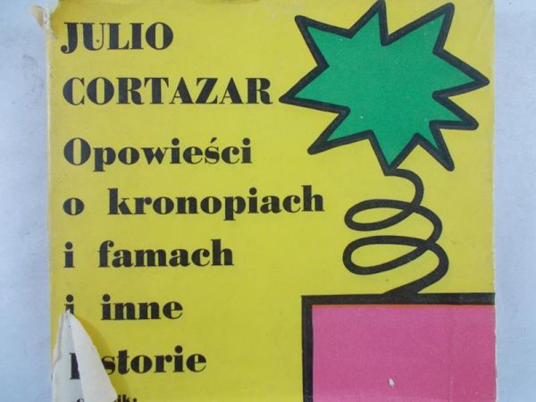 Cortazar Julio - Opowieści o kronopiach i famach i inne historie