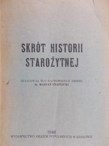 Czaplicki Marian (opr.) - Skrót historii starożytnej, 1946 r.