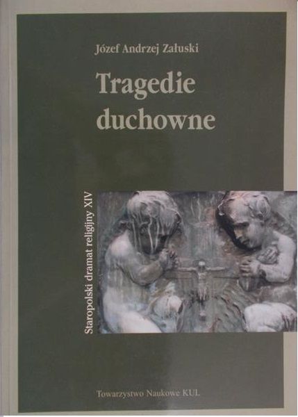 Załuski Józef Andrzej - Tragedie duchowne