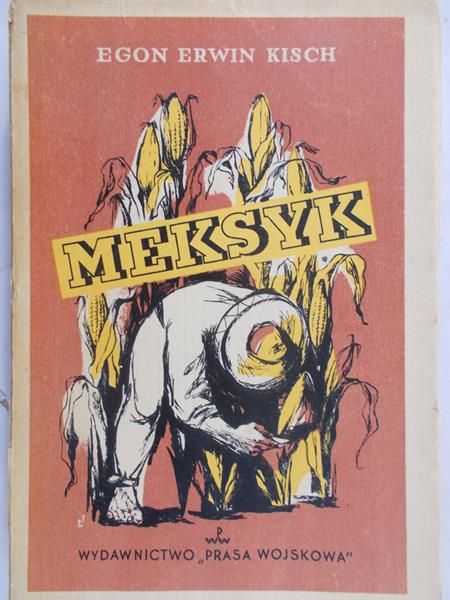 Kisch Egon Erwin - Meksyk, 1950 r.