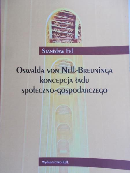 Fel Stanisław - Oswalda von Nell-Breuninga koncepcja ładu społeczno-gospodarczego