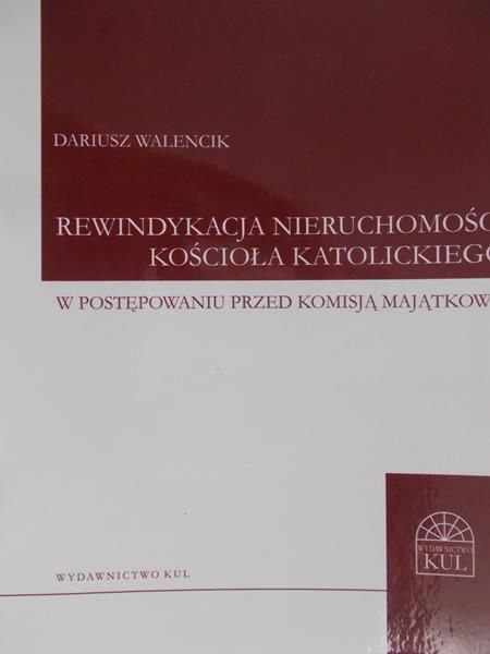 Walencik Dariusz - Rewindykacja nieruchomości Kościoła Katolickiego