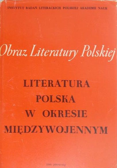 Wyka Kazimierz (red.) - Literatura Polska w okresie międzywojennym Tom I