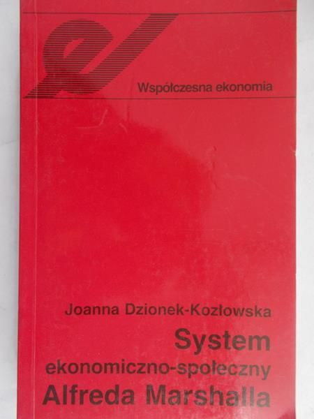 Dzionek-Kozłowska Joanna - System ekonomiczno - społeczny Alfreda Marshalla
