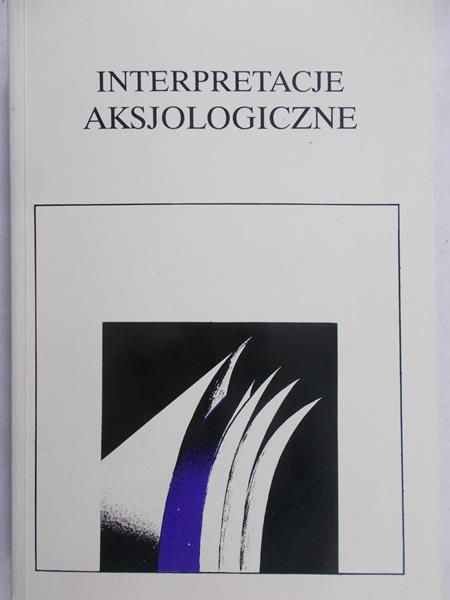 Panas Władysław (red.) - Interpretacje aksjologiczne