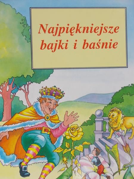 Nowicka Elżbieta (red.) - Najpiękniejsze bajki i baśnie