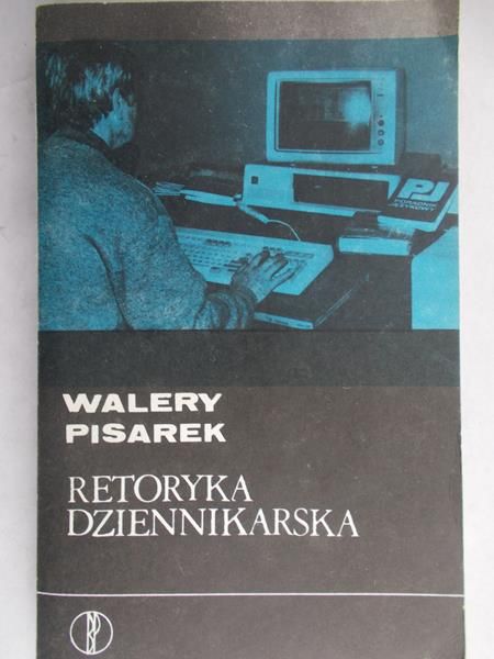 Pisarek Walery - Retoryka dziennikarska