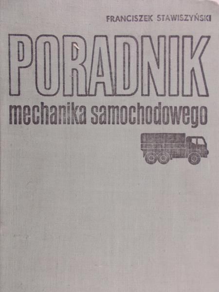 Stawiszyński Franciszek - Poradnik mechanika samochodowego