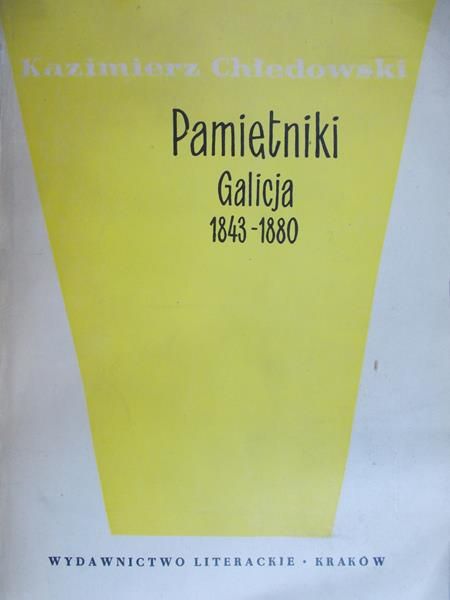 Chłędowski Kazimierz - Pamiętniki. Galicja  1843-1880, t.I