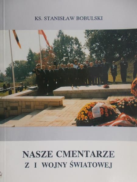 Bobulski Stanisław - Nasze Cmentarze z I Wojny Światowej