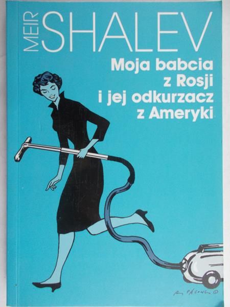 Shalev Meir - Moja babcia z Rosji i jej odkurzacz z Ameryki