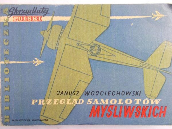 Wojciechowski Janusz - Przegląd samolotów myśliwskich