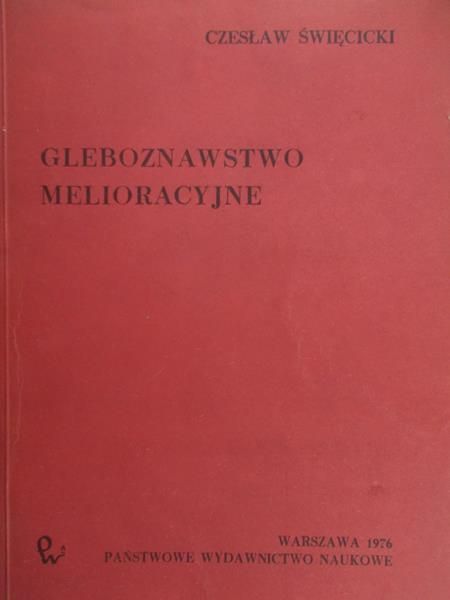 Święcicki Czesław - Gleboznawstwo melioracyjne szczegółowe