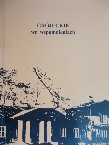 Szeląg Zdzisław (wybór) - Grójeckie we wspomnieniach