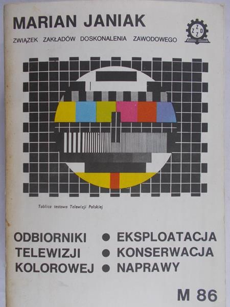 Janiak Marian - Odbiorniki telewizji kolorowej. Eksploatacja, konserwacja, naprawy