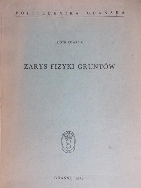 Kowalik Piotr - Zarys Fizyki Gruntów