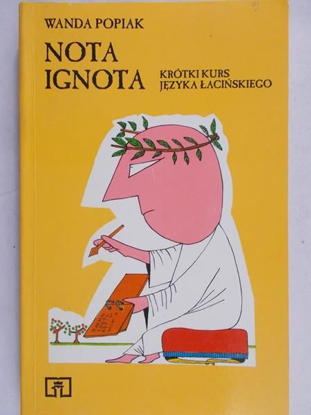 Popiak Wanda  - Nota Ignota. Krótki kurs języka łacińskiego