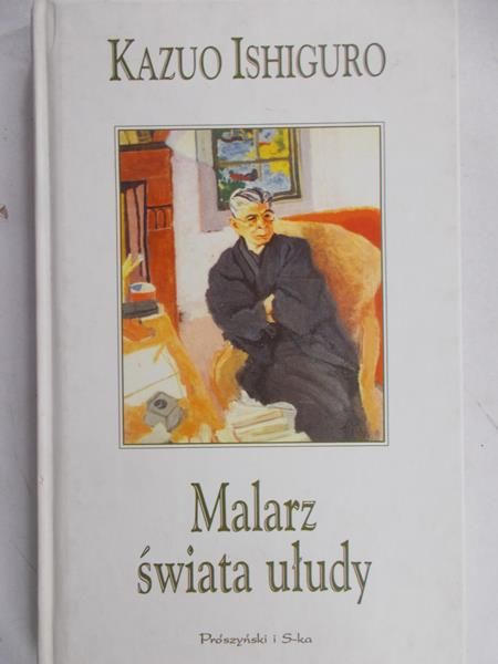 Kazuo Ishiguro -  Malarz świata ułudy