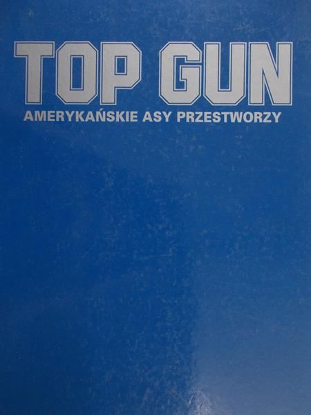 Poyer Joe - Top Gun. Amerykańskie asy przestworzy