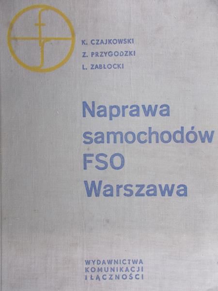 Czajkowski K. - Naprawa samochodów FSO Warszawa