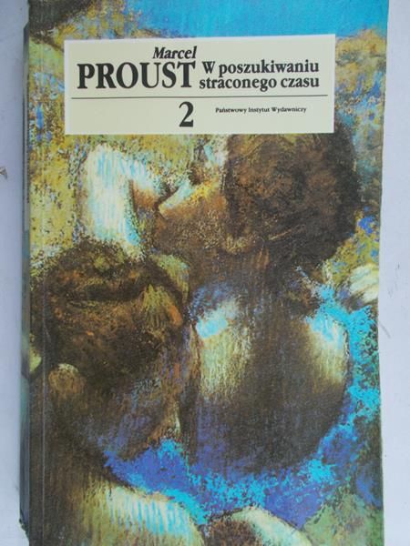 Proust Marcel - W poszukiwaniu straconego czasu, Tom II: W cieniu zakwitających dziewcząt