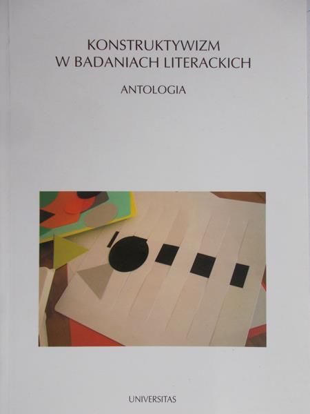 Kuźma Erazm (red.) - Konstruktywizm w badaniach literackich