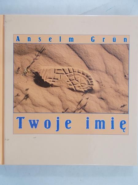 Grun Anselm - Twoje imię