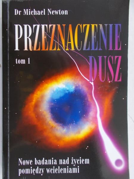 Newton Michael - Przeznaczenie dusz, Tom I