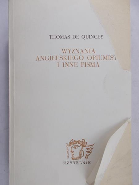 Quincey Thomas de - Wyznania angielskiego opiumisty i inne pisma
