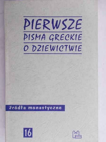 Starowieyski Marek  - Pierwsze pisma greckie o dziewictwie