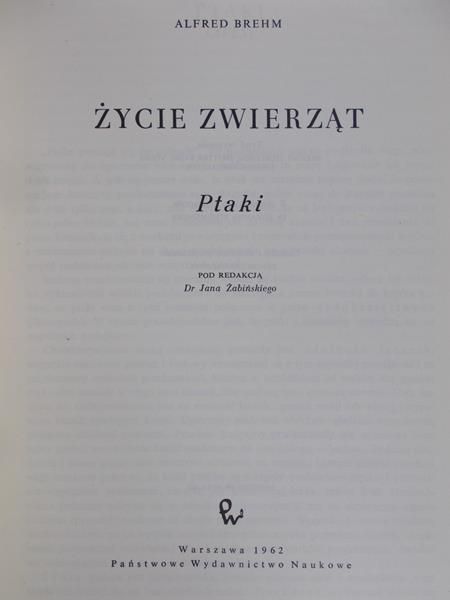 Brehm Alfred - Życie zwierząt. Ptaki
