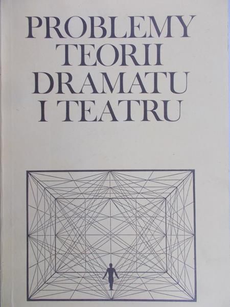 Degler Janusz - Problemy teorii dramatu i teatru