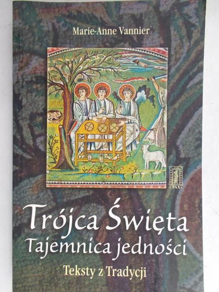 Vannier Marie-Anne - Trójca Święta. Tajemnica jedności