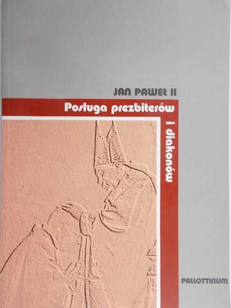Jan Paweł II - Posługa prezbiterów i diakonów