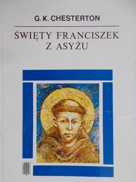 Chesterton G. K. - Święty Franciszek z Asyżu